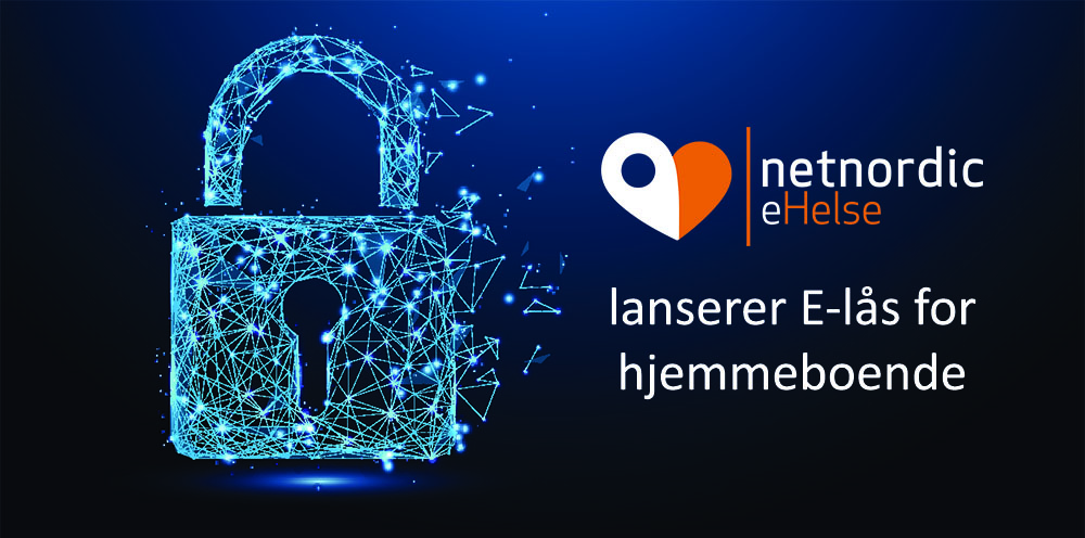 NetNordic eHelse – Nå lanserer vi E-lås for hjemmeboende