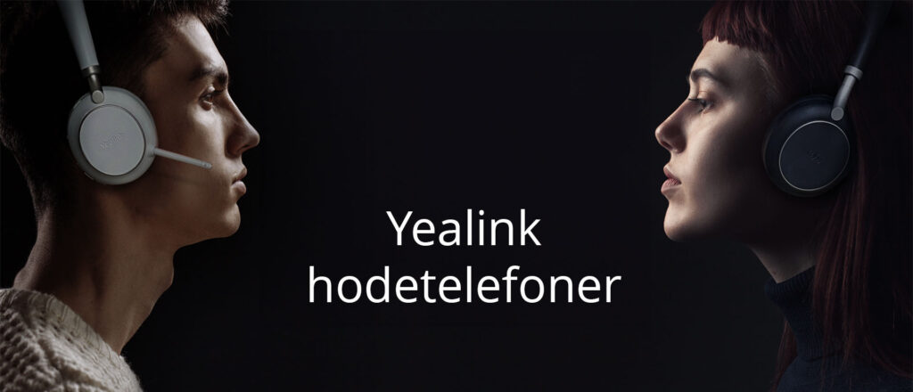 Yealink – headsets til enhver situasjon!