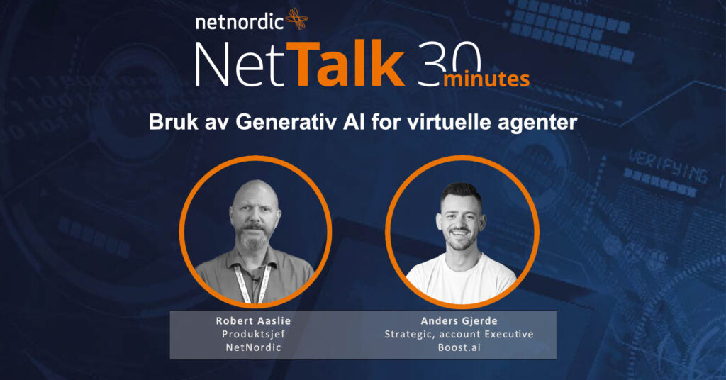 NetTalk 30 Minutes – Bruk av Generativ AI for virtuelle agenter