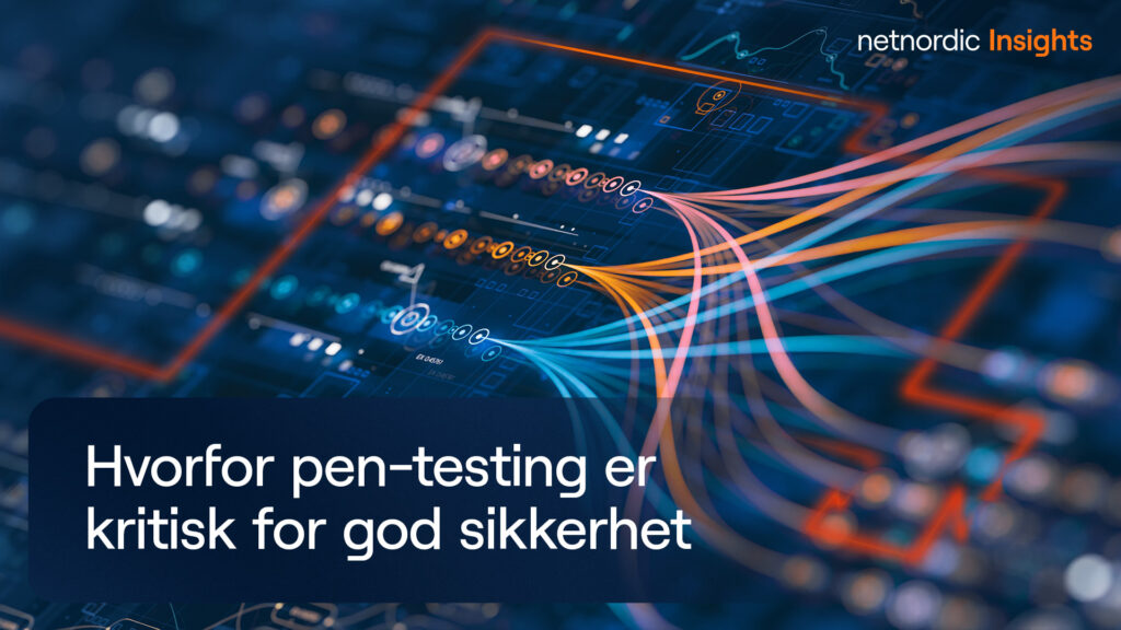 Hvorfor penetrasjonstesting er et av de viktigste sikkerhetstiltakene virksomheten din kan gjøre